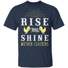 Rise And Shine Mother Cluckers T-Shirt