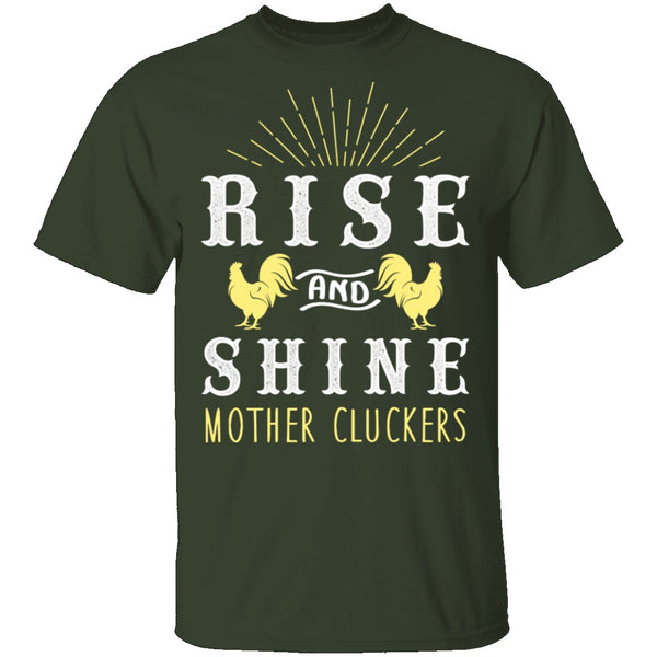 Rise And Shine Mother Cluckers T-Shirt CustomCat