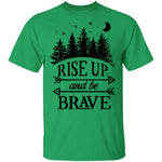 Rise Up And Be Brave T-Shirt CustomCat