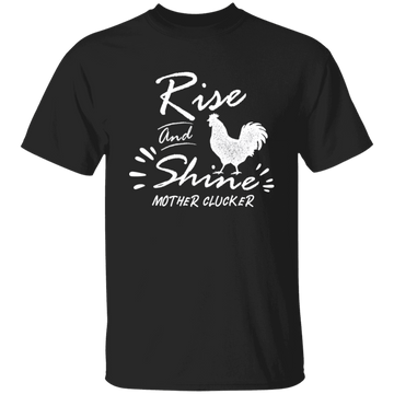Rise and shine T-Shirt CustomCat