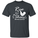 Rise and shine T-Shirt CustomCat