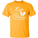Rise and shine T-Shirt CustomCat