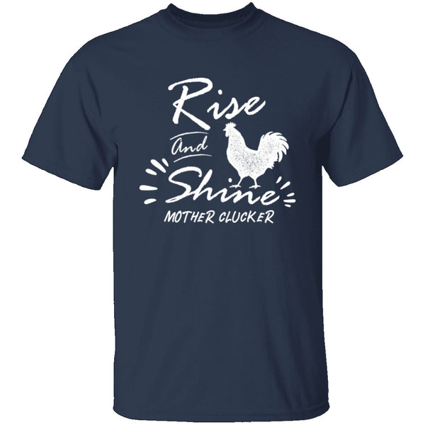 Rise and shine T-Shirt CustomCat
