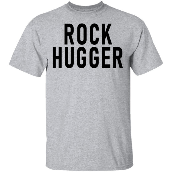 Rock Hugger T-Shirt CustomCat
