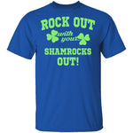 Rock Out With Your Shamrocks Out T-Shirt CustomCat