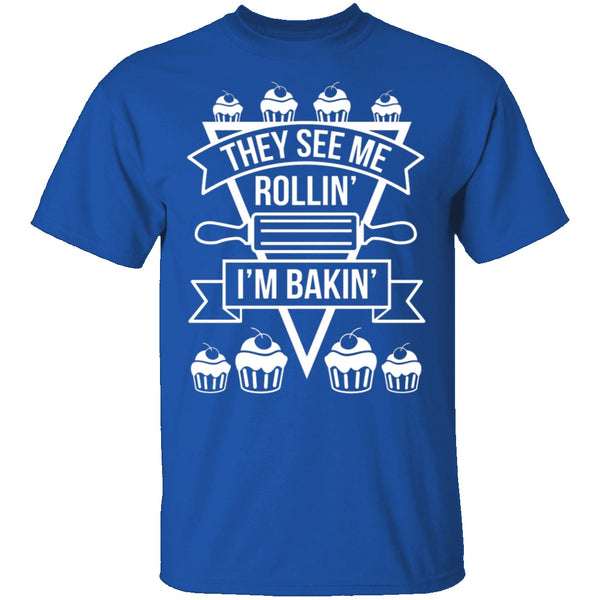 Rollin And Bakin T-Shirt CustomCat