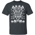 Rollin And Bakin T-Shirt CustomCat