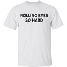 Rolling Eyes So Hard T-Shirt