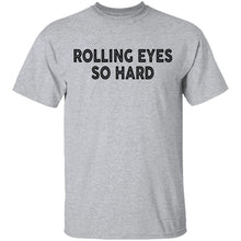 Rolling Eyes So Hard T-Shirt