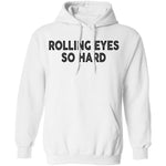 Rolling Eyes So Hard T-Shirt CustomCat