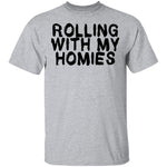 Rolling With My Homies T-Shirt CustomCat