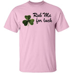 Rub Me For Luck T-Shirt CustomCat