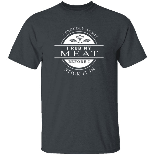 Rub My Meat T-Shirt CustomCat