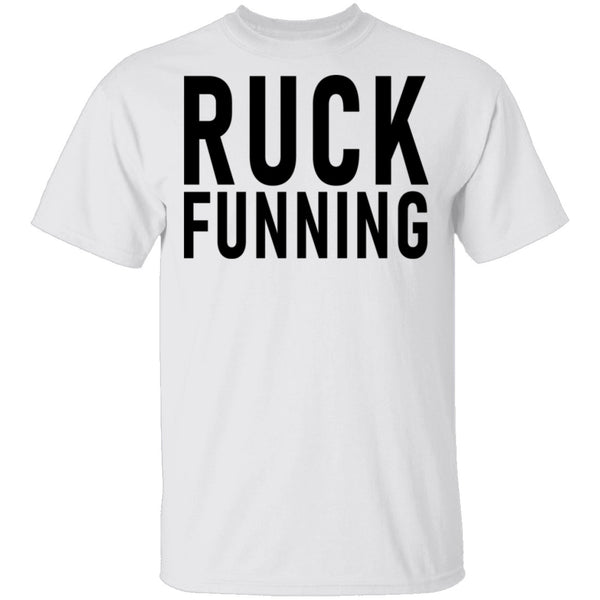 Ruck Funning T-Shirt CustomCat