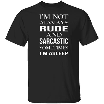 Rude And Sarcastic T-Shirt CustomCat