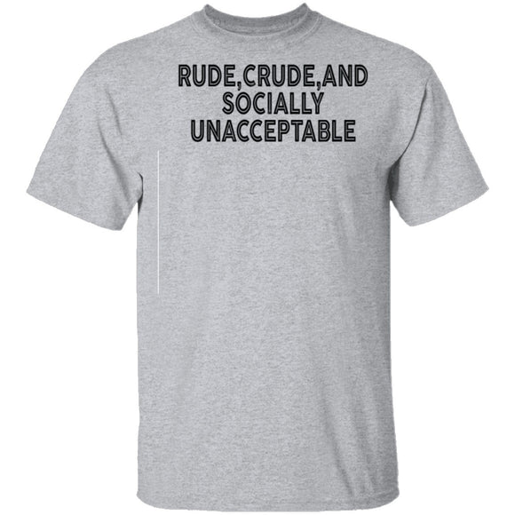 Rude Crude And Socially Unacceptable T-Shirt CustomCat
