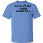 Rude Crude And Socially Unacceptable T-Shirt CustomCat