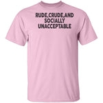 Rude Crude And Socially Unacceptable T-Shirt CustomCat