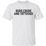 Rude Crude And Tattooed T-Shirt CustomCat