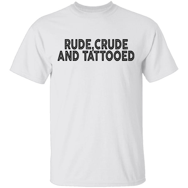 Rude Crude And Tattooed T-Shirt CustomCat