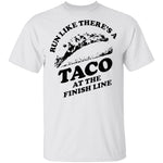 Run Like There's A Taco At The Finish Line T-Shirt CustomCat