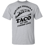 Run Like There's A Taco At The Finish Line T-Shirt CustomCat