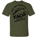 Run Like There's A Taco At The Finish Line T-Shirt CustomCat