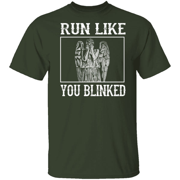 Run Like You Blinked T-Shirt CustomCat