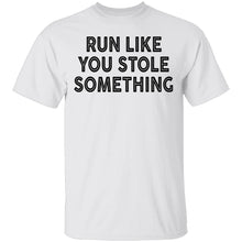 Run Like You Stole Something T-Shirt