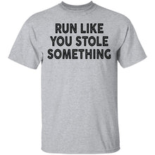 Run Like You Stole Something T-Shirt