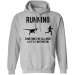 Running Sometimes We All Need A Little Motivation T-Shirt CustomCat