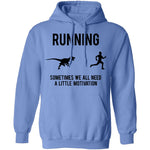 Running Sometimes We All Need A Little Motivation T-Shirt CustomCat