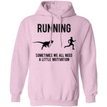 Running Sometimes We All Need A Little Motivation T-Shirt CustomCat