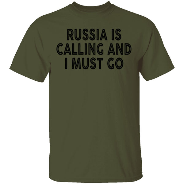 Russia IS Calling And I Must Go T-Shirt CustomCat