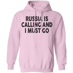 Russia IS Calling And I Must Go T-Shirt CustomCat