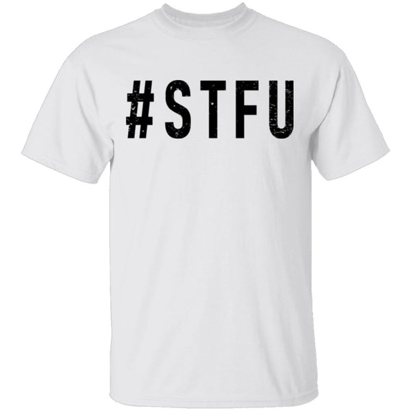 STFU T-Shirt CustomCat