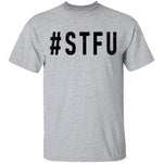 STFU T-Shirt CustomCat