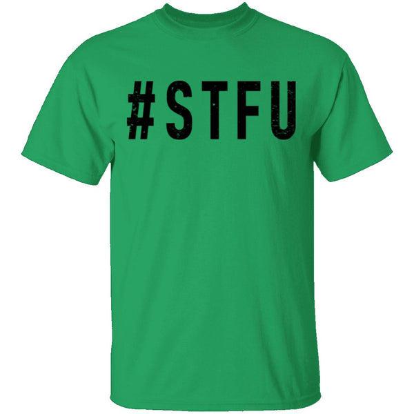 STFU T-Shirt CustomCat