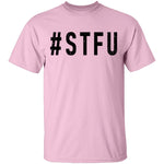 STFU T-Shirt CustomCat