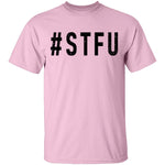 STFU T-Shirt CustomCat