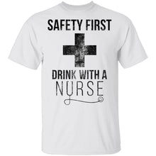 Safety First Drunk With A nurse T-Shirt
