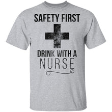 Safety First Drunk With A nurse T-Shirt