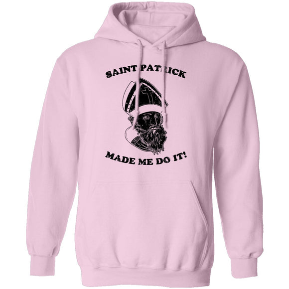 Saint Patrick Made Me Do It T-Shirt CustomCat