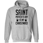 Saint Patrick's Day Is My Christmas T-Shirt CustomCat