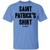 Saint Patrick's Shirt T-Shirt CustomCat