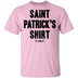 Saint Patrick's Shirt T-Shirt CustomCat