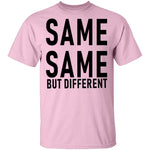 Same Same But Different T-Shirt CustomCat