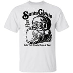 Santa Claus Has The Right Idea Only Visit People Once A Year T-Shirt CustomCat