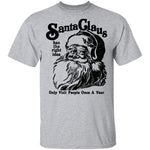 Santa Claus Has The Right Idea Only Visit People Once A Year T-Shirt CustomCat