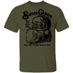 Santa Claus Has The Right Idea Only Visit People Once A Year T-Shirt CustomCat